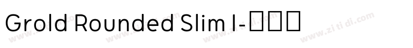 Grold Rounded Slim I字体转换